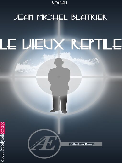 Title details for Le vieux reptile by Jean-Michel Blatrier - Available